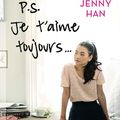 P.S. I still love you / P.S. Je t’aime toujours... de Jenny Han