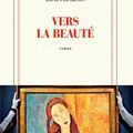 Vers la Beauté - David Foenkinos 
