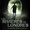 Le dernier apprenti sorcier, tome 1 : Les rivières de Londres