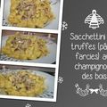 Sacchettini aux truffes (pâtes farcies) aux champignons des bois
