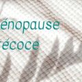 MENOPAUSE PRECOCE