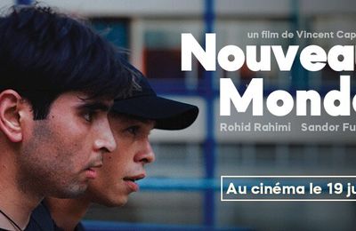 Critique cinéma  : NOUVEAU MONDE de Vincent Cappello