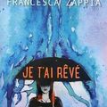 Je t'ai rêvé de Francesca Zappia