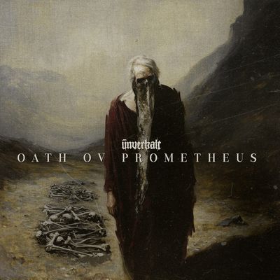 Unverkalt – Oath Ov Prometheus : un coup de foudre post-metal