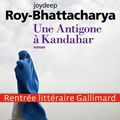 « Une Antigone à Kandahar » de Joydeep Roy-Bhattacharya