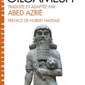 L’épopée de Gilgamesh traduite et adaptée par Abed Azrié