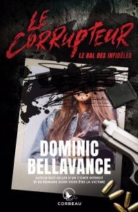 Le bal des infidèles - dominic bellavance