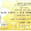 Bloc Party / I'm From Barcelona / DIOYY? / These New Puritans - Lundi 12 Novembre 2007 - Zénith (Paris)