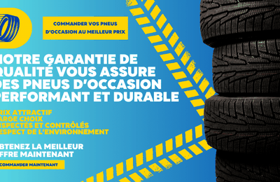 Les avantages des pneus d'occasion : économies, durabilité et performances