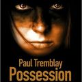 Paul Tremblay "Possession"