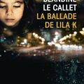 La ballade de Lila K - Blandine le Callet