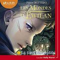 Les mondes d'Ewilan, tome 1, La forêt des captifs, de Pierre Bottero (livre audio)