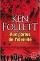 Ken Follett - Aux Portes de l'éternité