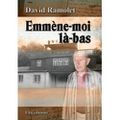 EMMENE-MOI LA-BAS... DAVID RAMOLET