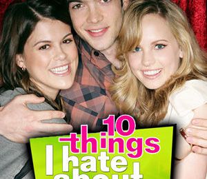 10 things I hate about you ... my new/old favourite !!!