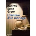 L'histoire d'un mariage - Andrew Sean Greer