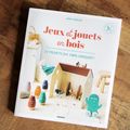 Sortie de mon 3ème ouvrage : Jeux et Jouets en bois... et bonus !