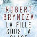 La Fille Sous La Glace de Robert Bryndza