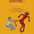 Complètement idiome !