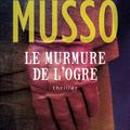 Valentin Musso Le murmure de l'ogre 499 pages Le