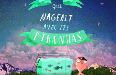 Le garçon qui nageait avec les piranhas, de David Almond