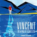 Séance de rattrapage : "Vincent n'a pas d'écailles" de Thomas Salvador