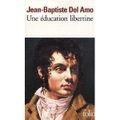 Une éducation libertine - Jean-Baptiste DEL AMO