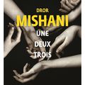 Dror Mishani : Une, deux, trois