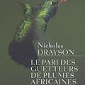 Nicholas Drayson - Le pari des guetteurs de plumes africaines