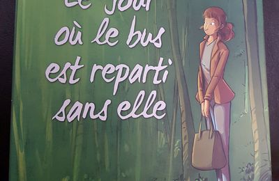 LE JOUR OU LE BUS EST REPARTI SANS ELLE - BEKA MARKO COSSON