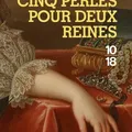 Cinq perles pour deux reines