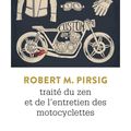 Traité du zen et de l’entretien des motocyclettes de Robert M. Pirsig 