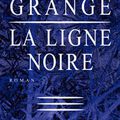 LA LIGNE NOIRE de Jean-Christophe Grangé Jacques