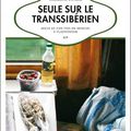 Seule sur le Transsibérien ---- Géraldine Dunbar