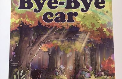 Bye-Bye Car, à partir de 8 ans, écrit par Priss (Prisca pour ceux qui la connaissent des ateliers)