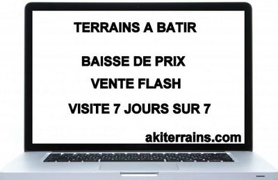 ACTUALITES TERRAINS CONSTRUCTIBLES A VENDRE, BORD DE MER MEDITERRANEE VENTES FLASCH 34, HERAULT, AUDE 11,BAISSE DE PRIX M2 NEWS.