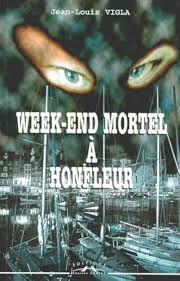 Week-end mortel à Honfleur de Jean-Louis Vigla