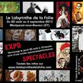 LE LABYRINTHE DE LA FOLIE expo 20 août-6 septembre 2015
