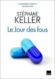 Le jour des fous de Stéphane Keller