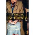 Quitter le monde, roman de Douglas Kennedy