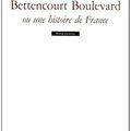Michel Vinaver - Bettencourt Boulevard ou une Histoire de France