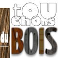 ATELIERS "TOUCHONS DU BOIS"