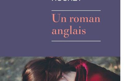 Un roman anglais, Stéphanie Hochet