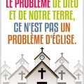 LE PROBLÈME DE DIEU ET DE NOTRE TERRE, CE N'EST PAS UN PROBLÈME D'ÉGLISE