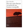 Par une nuit obscure je sortis de ma maison tranquille de Peter Handke