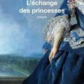 L'échange des princesses de Chantal Thomas