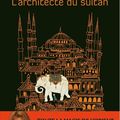 L'architecte du sultan - Elif Shakaf