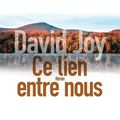 JOY David / Ce lien entre nous.