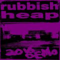 RUBBISH HEAP - 2016 Démo