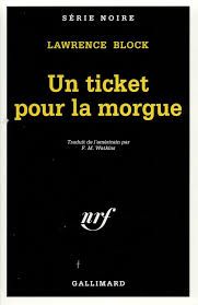 Un ticket pour la morgue de Lawrence Block